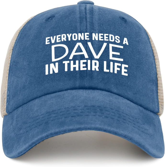 Everyone Needs a Dave in Their Life Hat Trucker Hat Men Vintage Mesh Baseball Cap for Summer