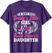 I'M Not Just Daddy'S Little Girl - Truck Driver Daughter T-Shirt