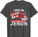 I Run on Caffeine - Christian Trucker Semi Truck Driver T-Shirt